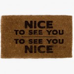 Manifesto Nice to See You to See You Nice Door Mat